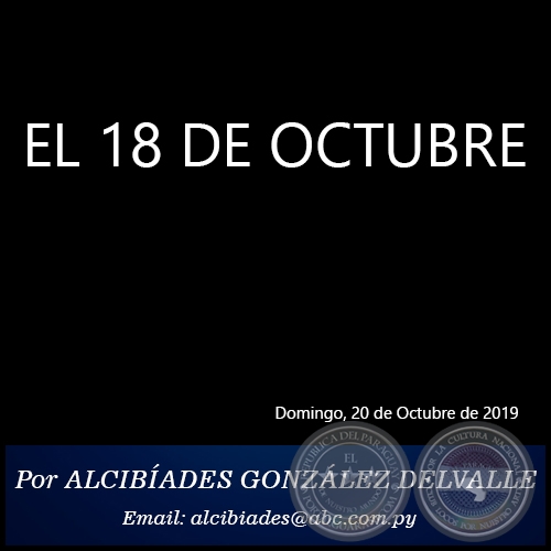 EL 18 DE OCTUBRE - Por ALCIBÍADES GONZÁLEZ DELVALLE - Domingo, 20 de Octubre de 2019